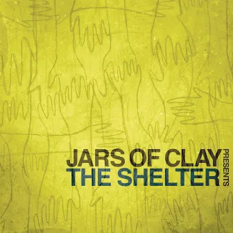 Jars of Clay Presents The Shelter by Jars Of Clay