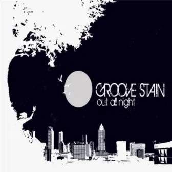 Out All Night by Groove Stain