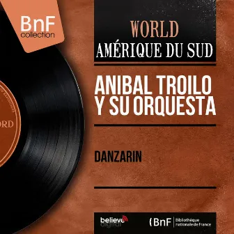 Danzarin (Mono Version) by Anibal Troilo y su orquesta