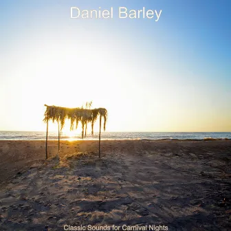 Classic Sounds for Carnival Nights by Daniel Barley