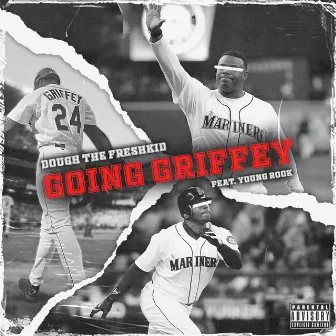 Going Griffey by Dough the Freshkid