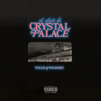 A Night In Crystal Palace by Willie of Wilshire