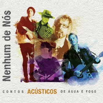 Contos Acústicos de Água e Fogo by Nenhum De Nós