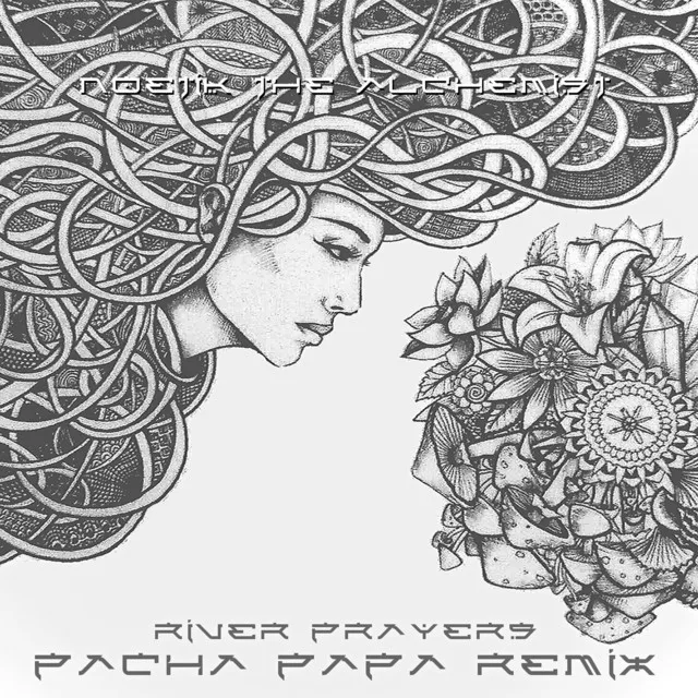 River Prayers - Pacha Papa Remix