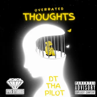 Overrated Thoughts by DT THA PILOT