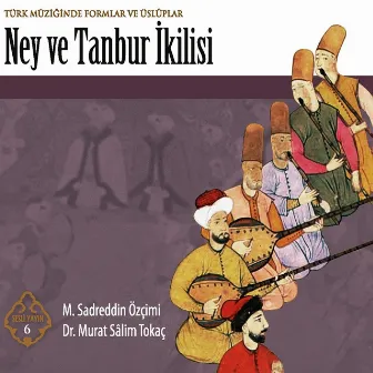 Ney Tanbur İkilisi (Türk Sanat Müziğinde Formlar ve Üsluplar) by Murat Salim Tokac