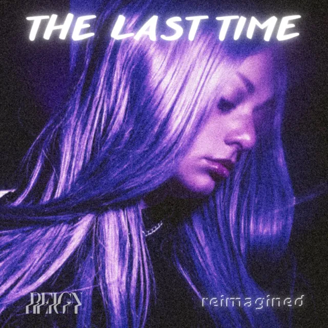 the last time - reimagined