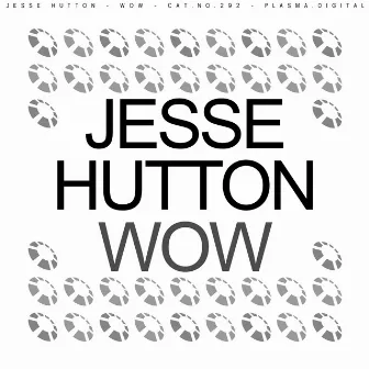 Wow by Jesse Hutton