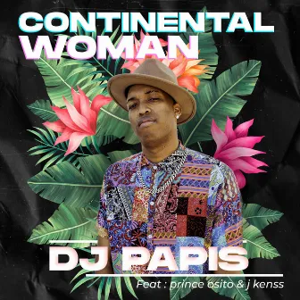 Continental Woman by Dj Papis