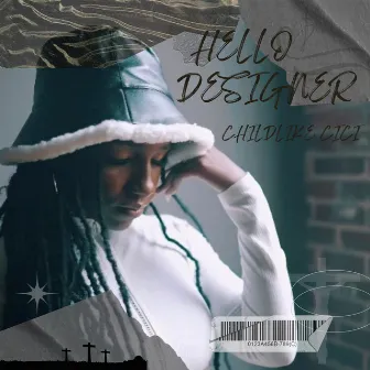 Hello Designer by Childlike CiCi