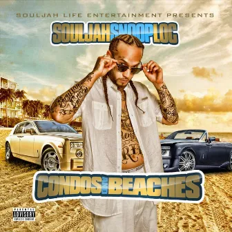 Condos and Beaches by Souljah Snoop Loc