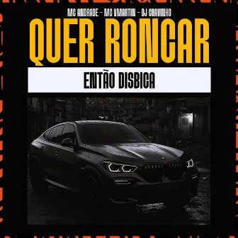 Quer Roncar Então Disbica by MC Vmartin