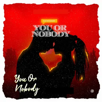 You or Nobody by Kenteezy