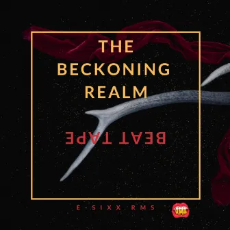 The Beckoning Realm Beat Tape by E-Sixx RMS