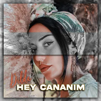 Hey Cananım by Dilde