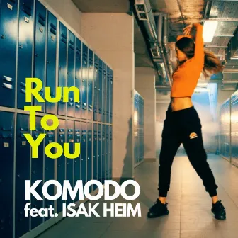 Run To You by Komodo