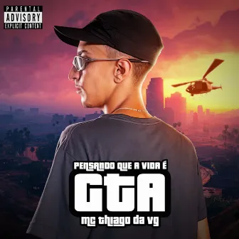 Pensando Que a Vida É Gta by MC Thiago da VG