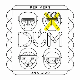 Dum by Per Vers