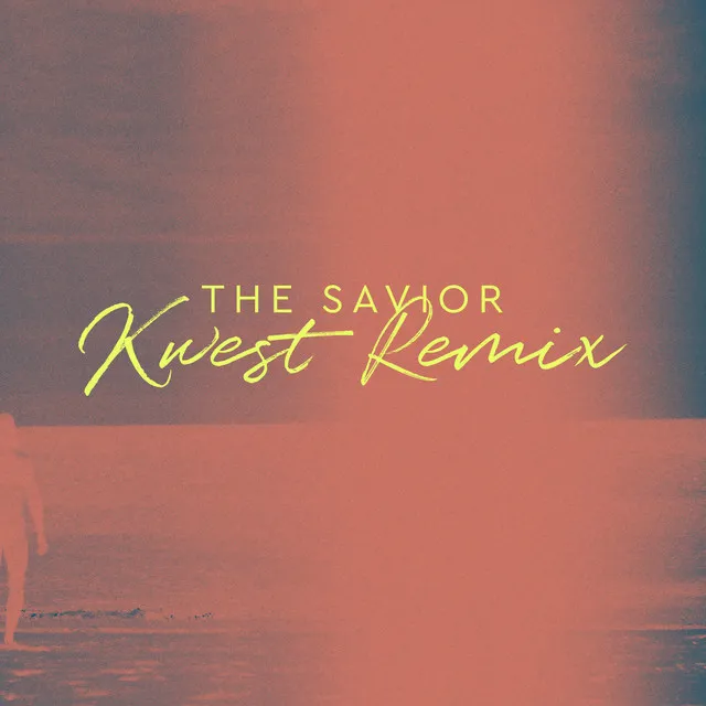 The Savior - Kwest Remix