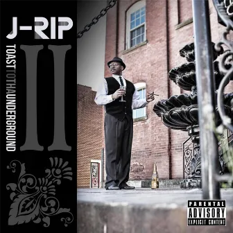 Toast to Tha Underground II by J-Rip