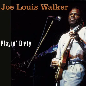 Playin' Dirty by Joe Louis Walker