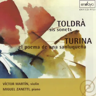 Toldra, E.: 6 Sonets / Turina, J.: El poema de una sanluquena, Op. 28 by Victor Martin