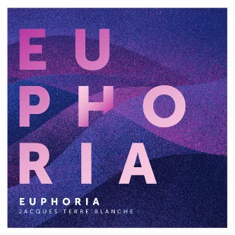 Euphoria by Jacques Terre'Blanche