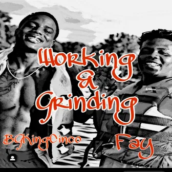 Working & Grinding by BgKingCinco