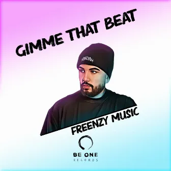 Gimme That Beat by Freenzy Music