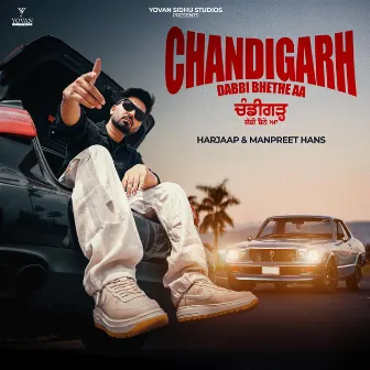 Chandigarh Dabbi Bhethe aa by Harjaap