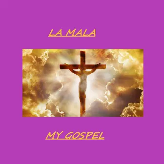 My Gospel by La Mala