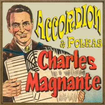 Accordion & Polkas by Charles Magnante