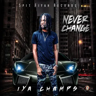 Never Change by Iya Champs