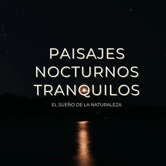 Paisajes Nocturnos Tranquilos: El Sueño De La Naturaleza