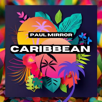 Caribbean by Paul Mirror