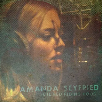 Lil' Red Riding Hood by Amanda Seyfried