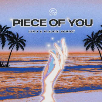 Piece Of You by Please Magic