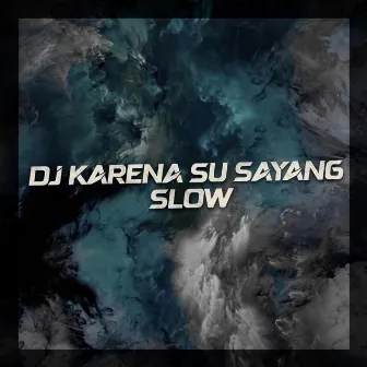 KARENA SU SAYANG (Maman Fvndy Remix) by Maman Fvndy