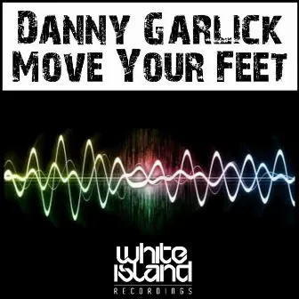 Move Your Feet by Danny Garlick