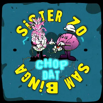 Chop Dat by Sister Zo