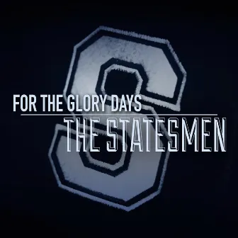 For the Glory Days by The Statesmen