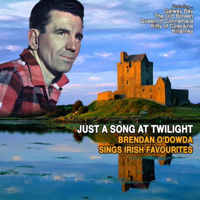 Just a Song at Twilight: Brendan O'Dowda sings Irish Favourites