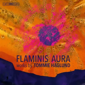 Flaminis aura: Works by Tommie Haglund by Tommie Haglund