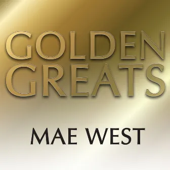 Golden Greats by Mae West