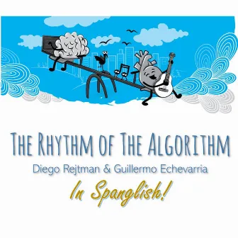 The Rhythm of the Algorithm (Spanglish Version) by Diego Rejtman