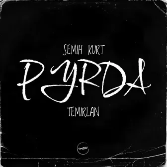 Pyrda by Semih Kurt