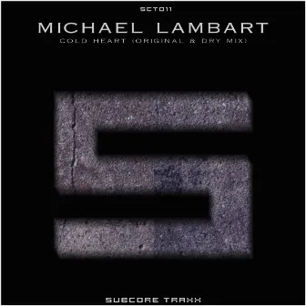 Cold Heart (Original & Dry Mix) by Michael Lambart