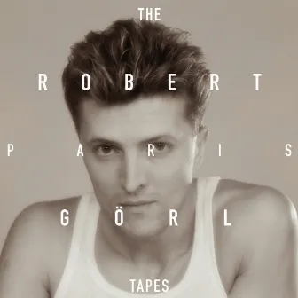 The Paris Tapes by Robert Görl