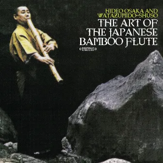 The Art Of The Japanese Bamboo Flute (Digitally Remastered) by Hideo Osaka