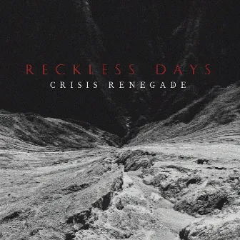 Reckless Days by Crisis Renegade